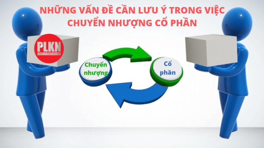 Những vấn đề cần lưu ý trong  việc chuyển nhượng cổ phần